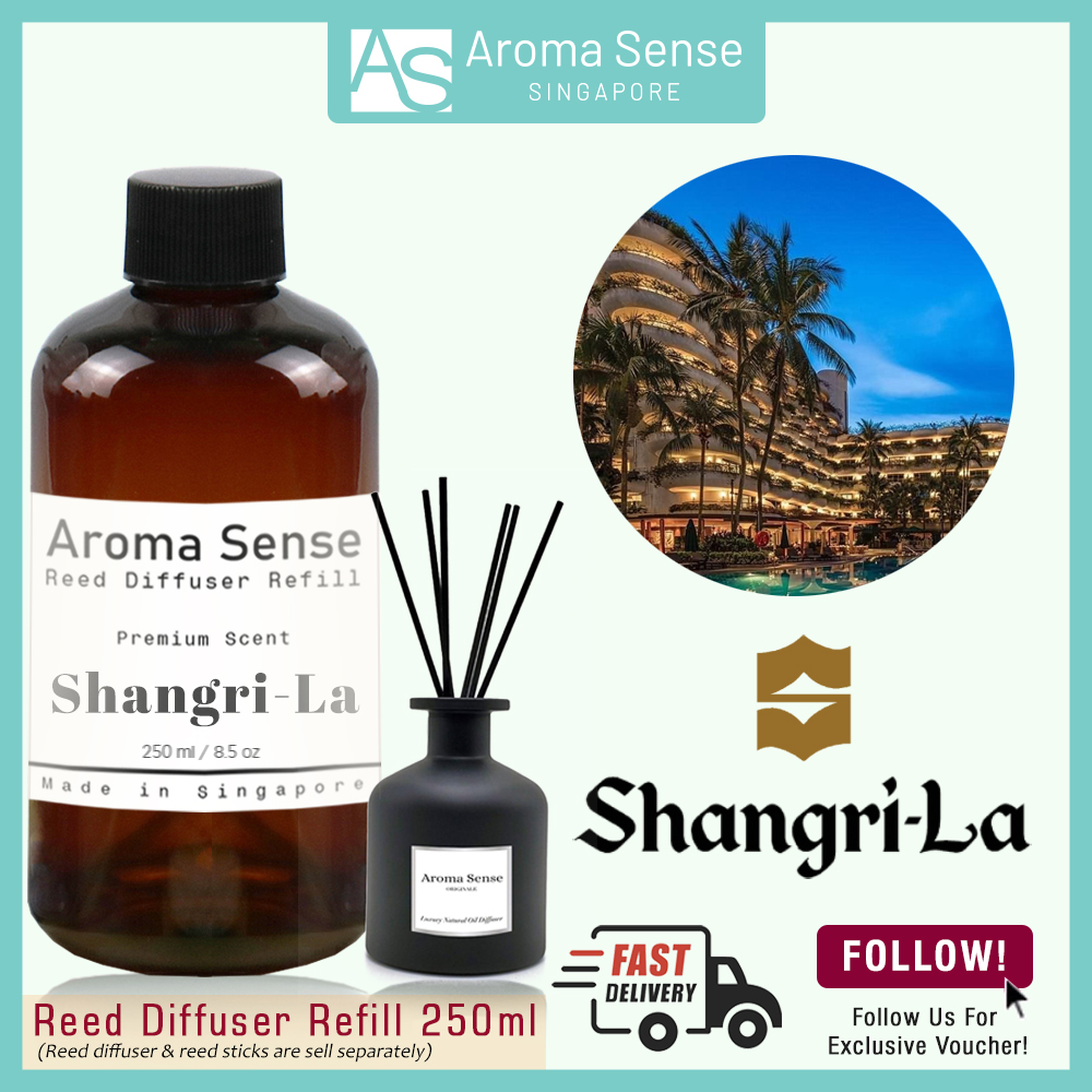 Aroma Sense Shangri-La Hotel Scent Reed Diffuser Refill (250ml) Fresh & Long Lasting Fragrance Aromatherapy Essential Oil